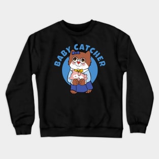 Midwife Baby Catcher Doula Cat and Kitten Crewneck Sweatshirt